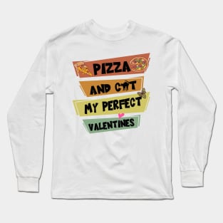 Pizza And Cat My Perfect Valentines Long Sleeve T-Shirt